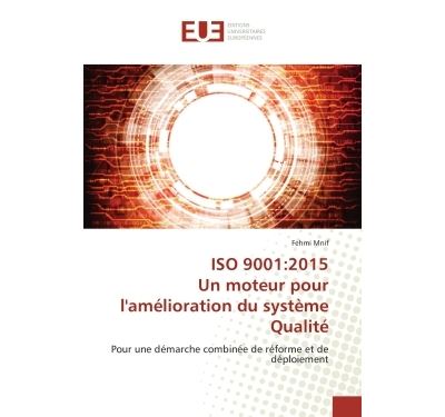 ISO 9001:2015 Un moteur pour l'amelioration du systeme Qualite