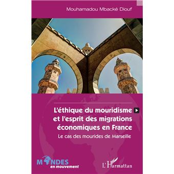 L'éthique du mouridisme et l'esprit des migrations économiques en France