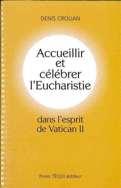 Accueillir et célébrer l'eucharistie