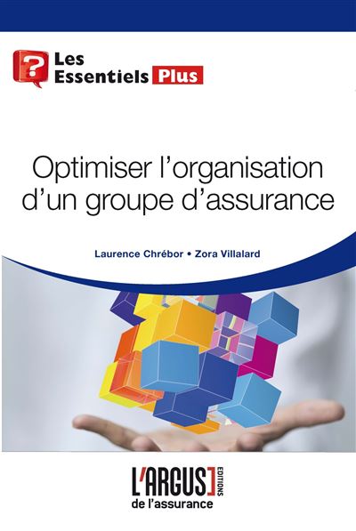 Optimiser l'organisation d'un groupe d'assurance - Laurence Chrébor - broché