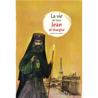La vie de Saint Jean de Shanghai racontée aux enfants
