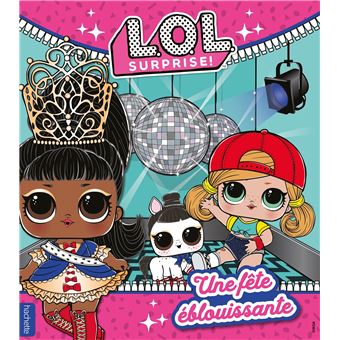L.O.L. Surprise! - Une fête éblouissante