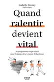 Quand ralentir devient vital - 10 programmes corps-esprit pour échapper à la tyrannie de la vitesse