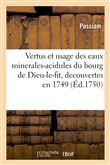 Dissertation sur la nature, les vertus, l'usage des eaux minerales-acidules du bourg de Dieu-le-fit