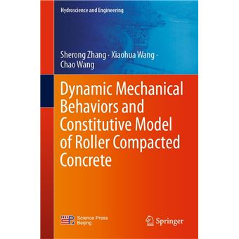 Dynamic Mechanical Behaviors And Constitutive Model Of Roller Compacted ...