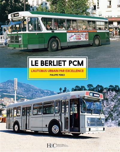 Le Berliet PCM L'autobus urbain par excellence - Philippe Perez - relié
