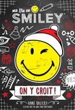 Smiley - Ma Vie en Smiley - tome 6 On y croit ! (pas vrai ?)