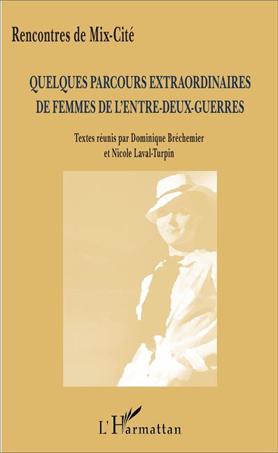 Quelques parcours extraordinaires de femmes de l'entre-deux-guerres - Dominique Bréchemier - broché