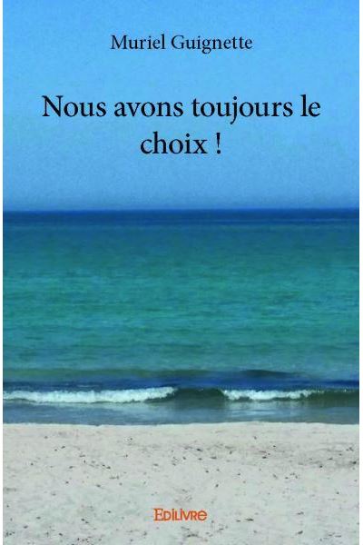 Nous avons toujours le choix !