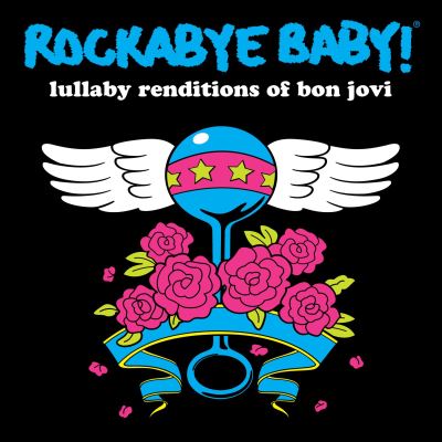 Rockabye baby lullaby renditions of bon jovi