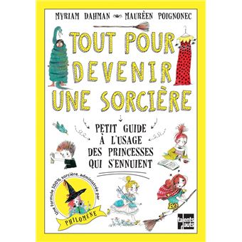 Tout pour devenir une sorciere - petit guide a l'usage des p