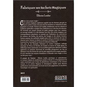 Fabriquer ses sachets magiques - 100 formules pour le succès, l'amour, la prospérité et le bien-être