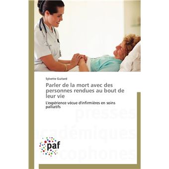 Parler de la mort avec des personnes rendues au bout de leur vie ...