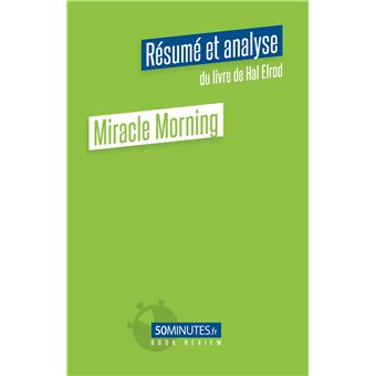 Miracle Morning (Résumé et analyse du livre de Hal Elrod)