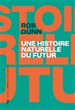 Une histoire naturelle du futur - Ce que les lois de la biologie nous disent de l avenir de l es