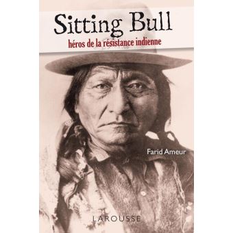 Sitting Bull - héros de la résistance indienne - 1
