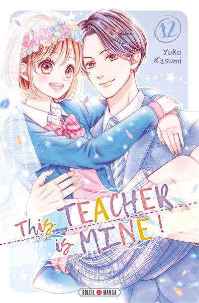 This Teacher is Mine! T12 - Yuko Kasumi - broché