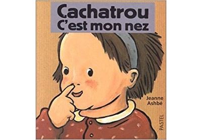Cachatrou c est mon nez - Jeanne Ashbé - (donnée non spécifiée)