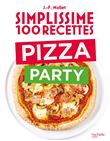 Simplissime 100 recettes Pizza Party