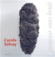 Carole Solvay. (é)mouvoir sans bruit