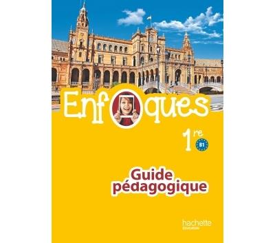 ENFOQUES - Espagnol 1re toutes séries - Livre professeur- Éd. 2016