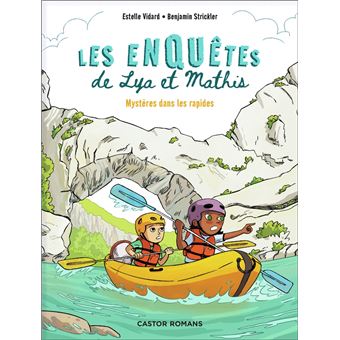 Les enquêtes de Lya et Mathis - Mystères dans les rapides
