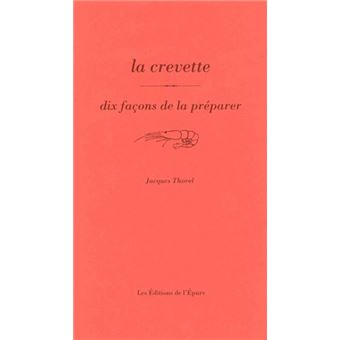 La crevette, dix façons de la préparer