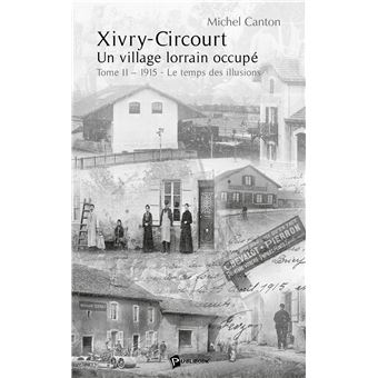 Xivry-circourt un village lorrain occupe tome 2 - 1