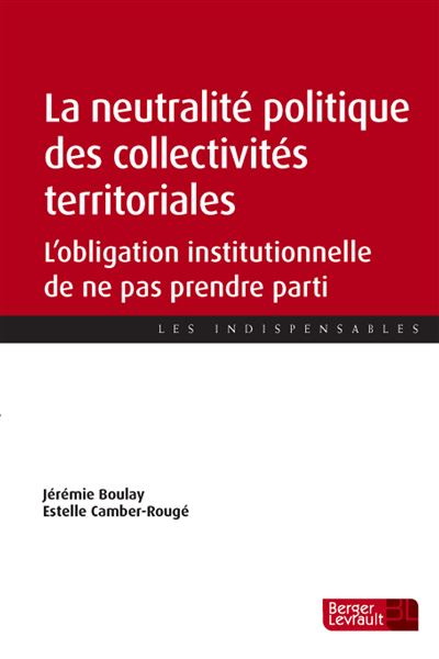 Neutralite politique des collectivites territoriales (la)