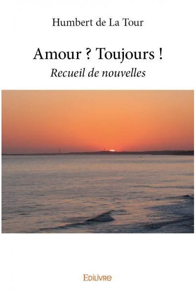 Amour ? Toujours !