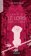 La nuit où le Loris imita le cobra