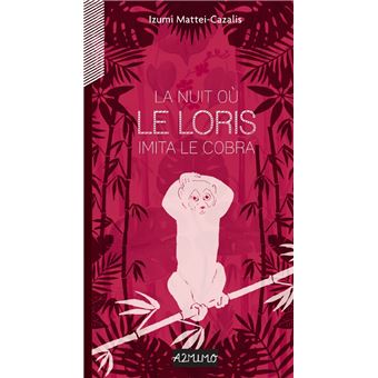 La nuit où le Loris imita le cobra