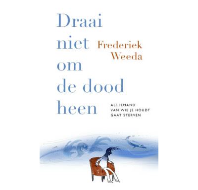 Draai niet om de dood heen