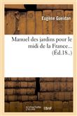 Manuel des jardins pour le midi de la France (Éd.18..)