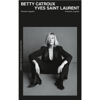 Betty Catroux, Yves Saint Laurent