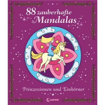 88 ZAUBERHAFTE MANDALAS ¿ PRINZESSINNEN UND EINHORNER