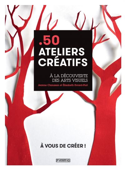 Cahier d'exercices a la decouverte des arts visuels