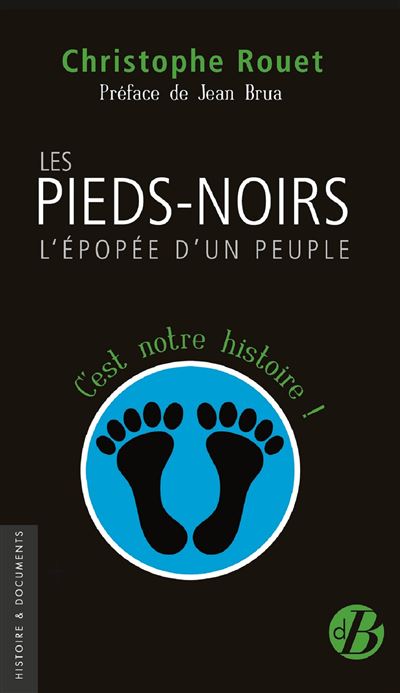 Les pieds-noirs l'epopee d'un peuple