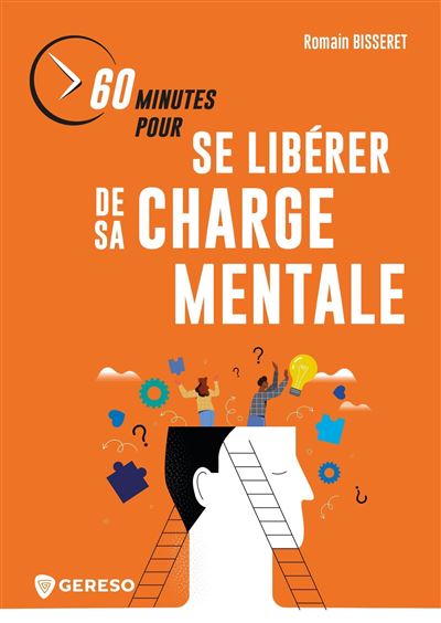 60 minutes pour se libérer de sa charge mentale - Romain Bisseret - broché