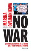 No war - L incroyable histoire de la femme qui a osé s opposer à Poutine