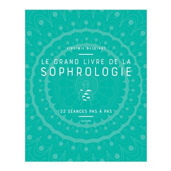 Le grand livre de la Sophrologie