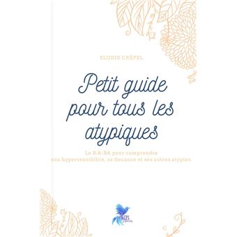 Petit guide pour tous les atypiques