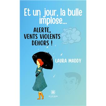 Et un jour, la bulle implose... Alerte, vents violents dehors !