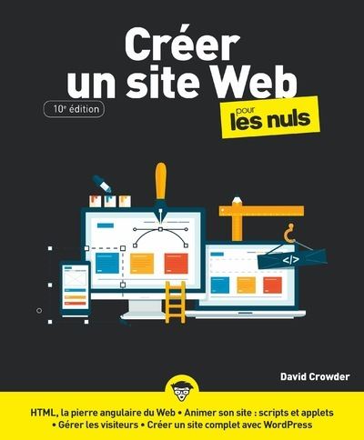 Créer un site Web pour les Nuls, 10e édition - David A. Crowder - broché