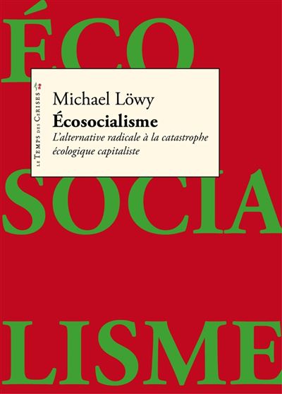 Ecosocialisme l'alternative radicale a la catastrophe ecolo