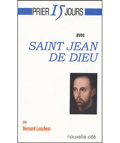 Prier 15 jours avec Saint Jean de Dieu