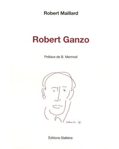 Robert Ganzo - Robert Maillard - broché