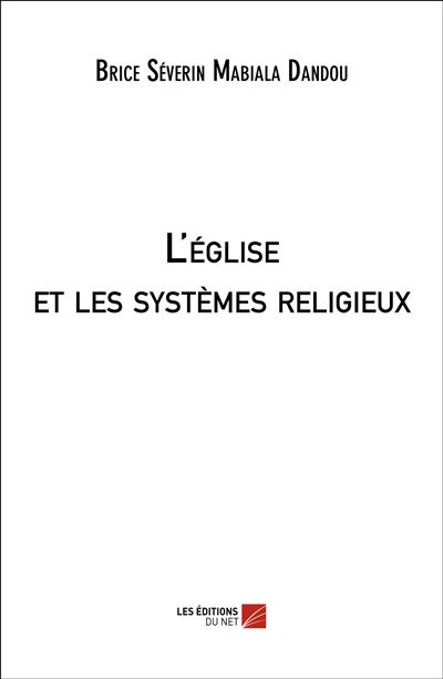 L'église et les systèmes religieux - Brice Séverin Mabiala Dandou - broché
