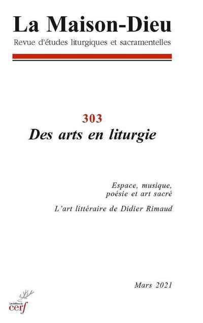 La Maison-Dieu - numéro 303 Des arts en liturgie