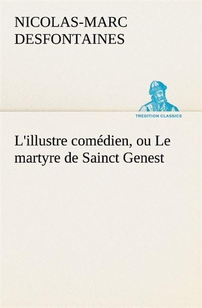 L illustre comedien ou le martyre de sainct genest